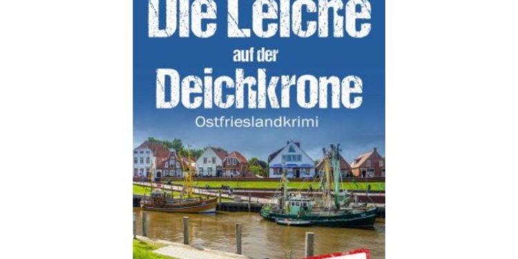 Neuerscheinung: Ostfrieslandkrimi "Die Leiche auf der Deichkrone" von Jan Olsen im Klarant Verlag