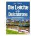 Neuerscheinung: Ostfrieslandkrimi "Die Leiche auf der Deichkrone" von Jan Olsen im Klarant Verlag