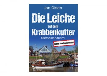 Neuerscheinung: Ostfrieslandkrimi "Die Leiche auf dem Krabbenkutter" von Jan Olsen im Klarant Verlag